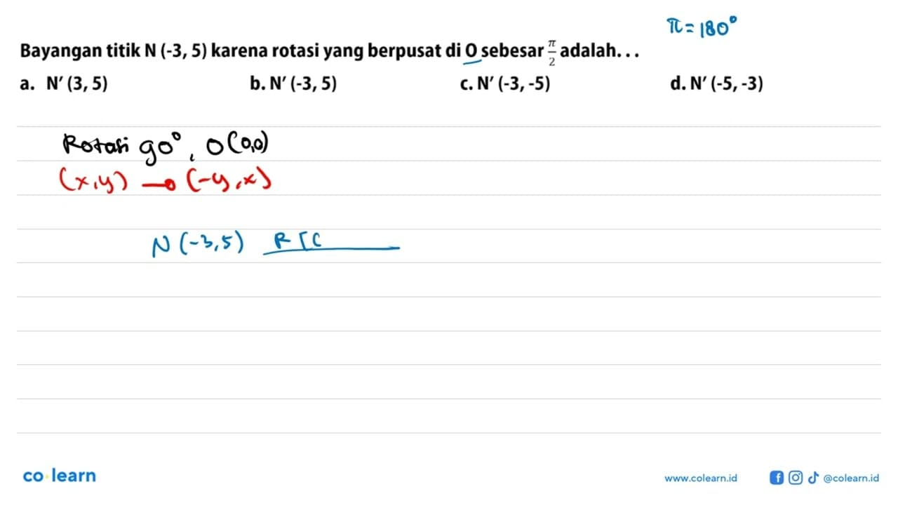 Bayangan titik N(-3,5) karena rotasi yang berpusat di 0