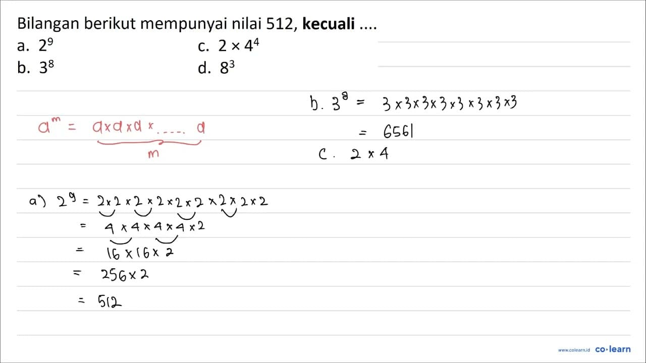 Bilangan berikut mempunyai nilai 512 , kecuali ... a. 2^(9)