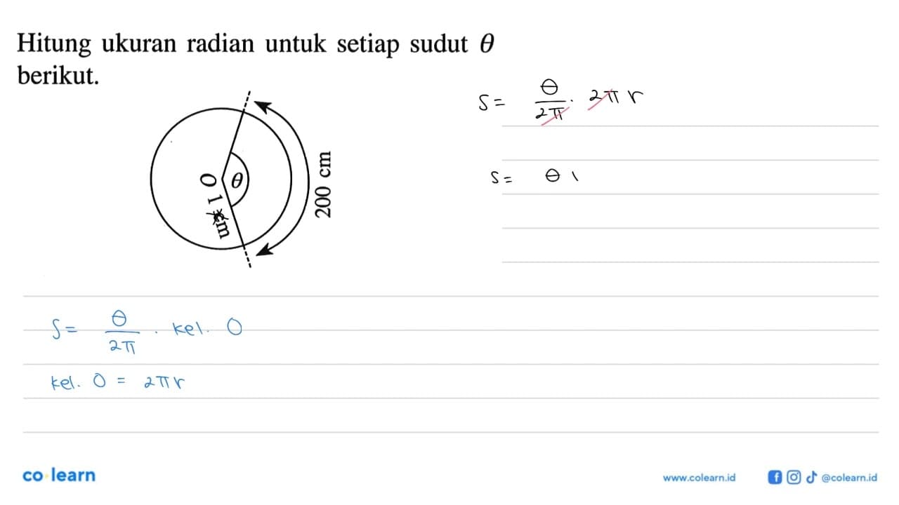 Hitung ukuran radian untuk setiap sudut theta berikut. 1 cm