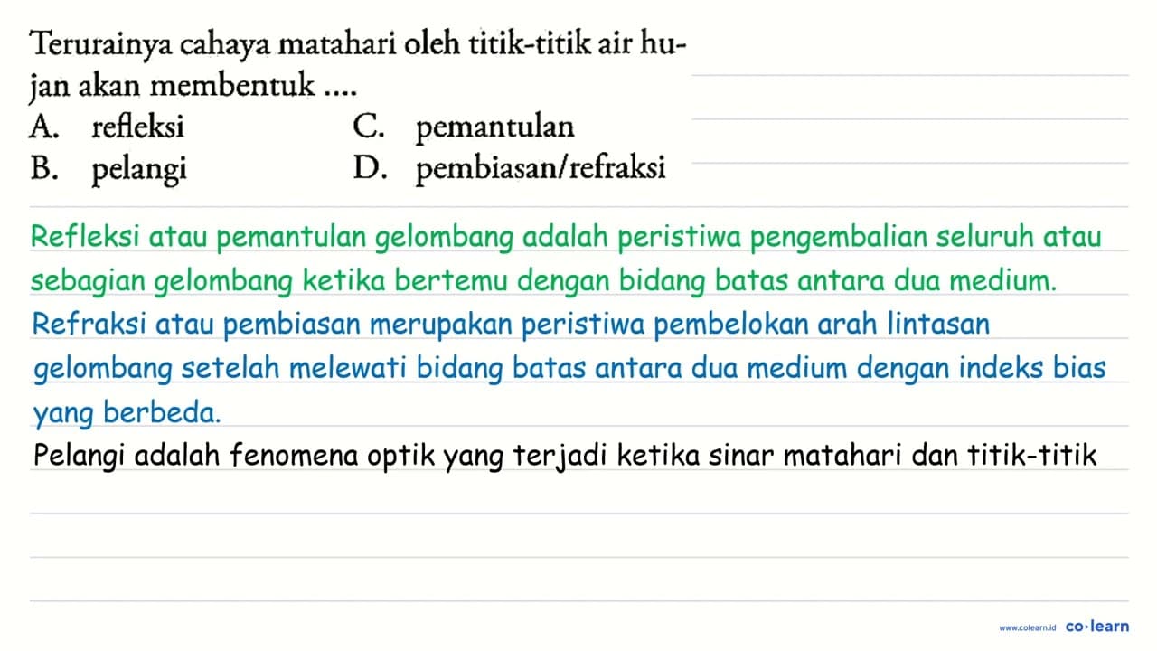 Terurainya cahaya matahari oleh titik-titik air hujan akan