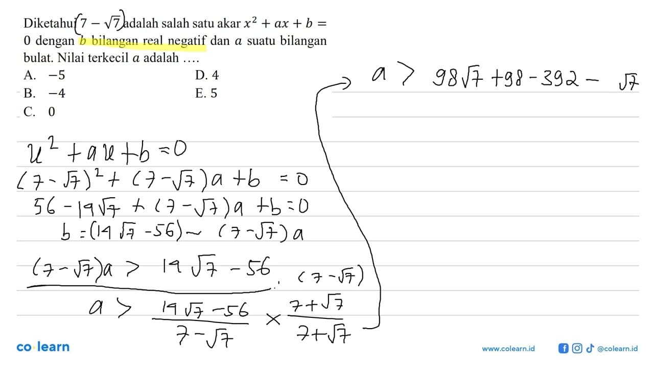 Diketahui 7 - akar(7) adalah salah satu akar x^2 + ax + b =