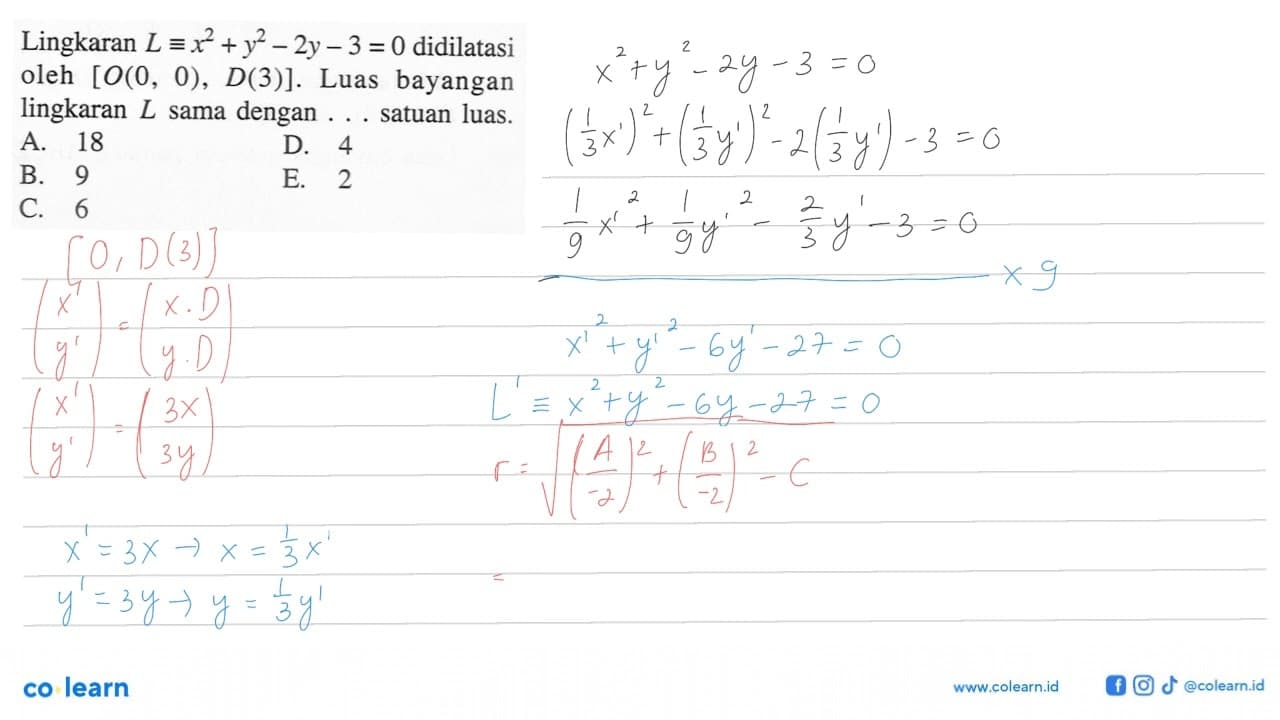 Lingkaran L =x^2+y^2 - 2y-3 = 0 didilatasi oleh [O(O 0),