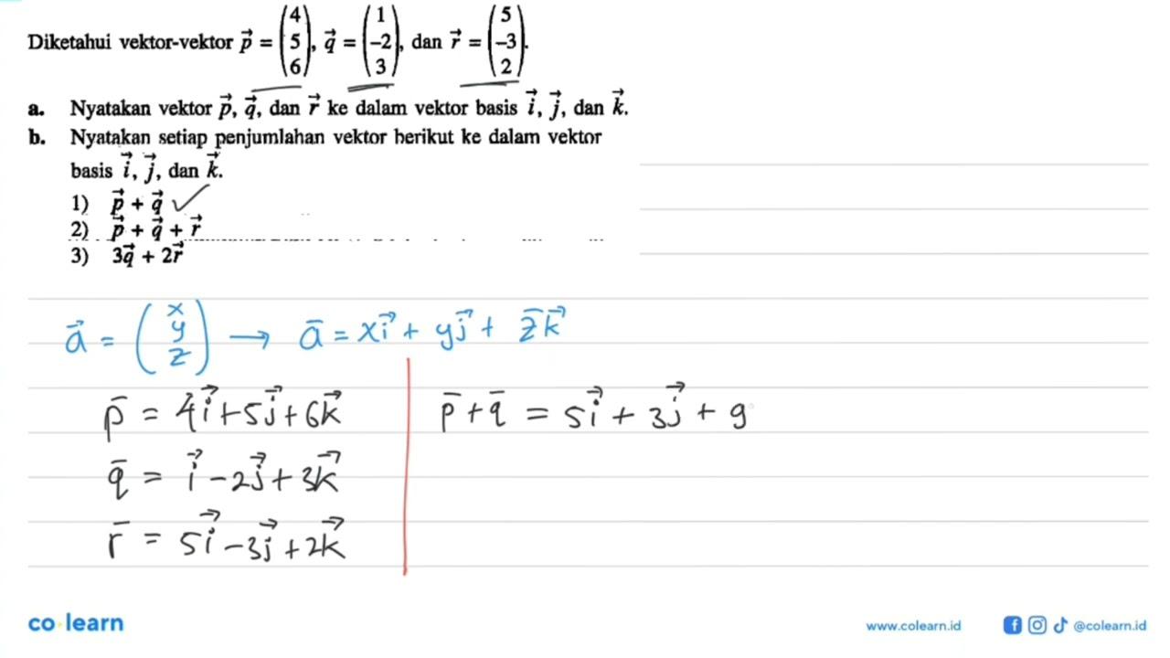 Diketahui vektor-vektor vektor p= ( 4 5 6 ), vektor q=( 1