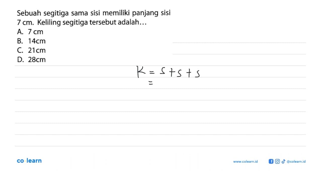 Sebuah segitiga sama sisi memiliki panjang sisi 7 cm .