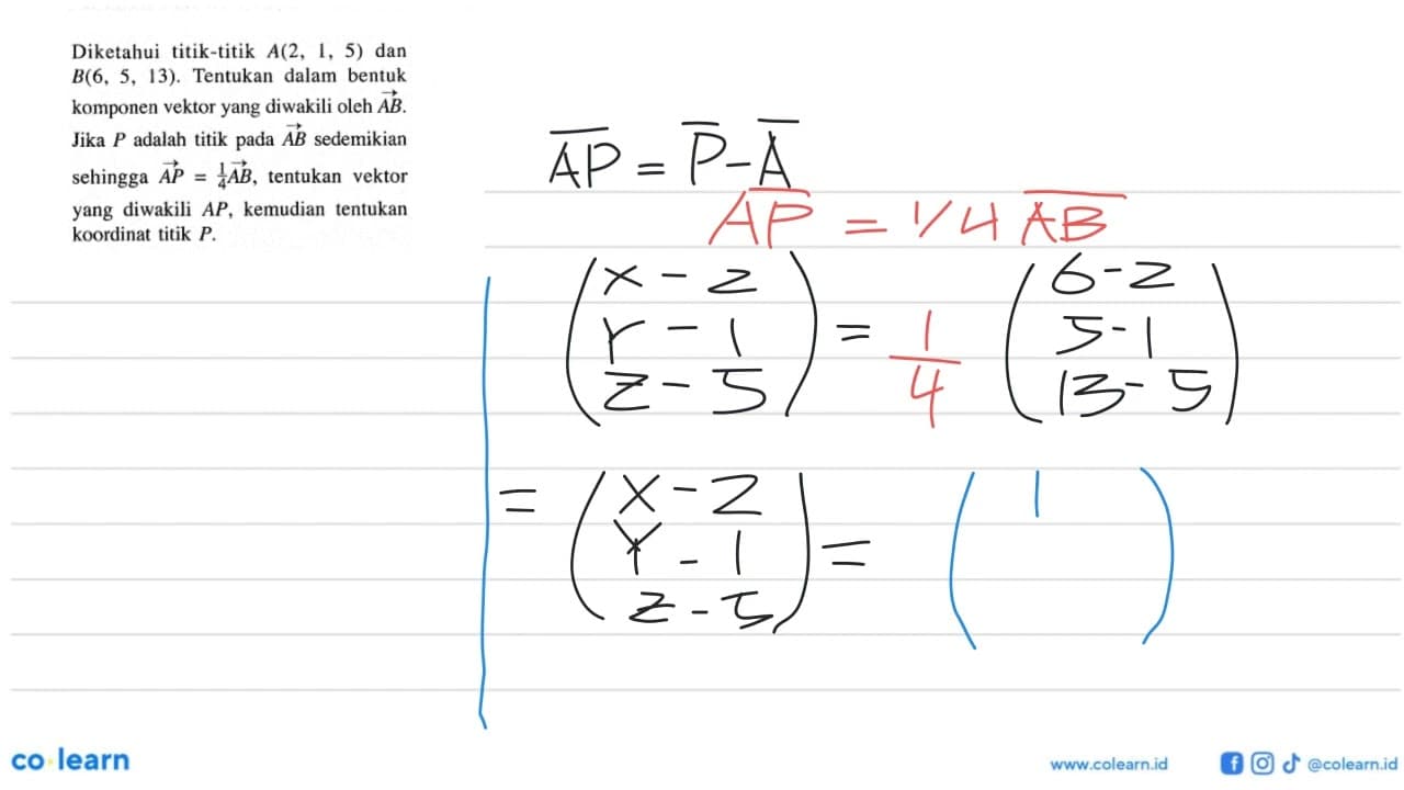 Diketahui titik-titik A(2,1,5) dan B(6,5,13) . Tentukan