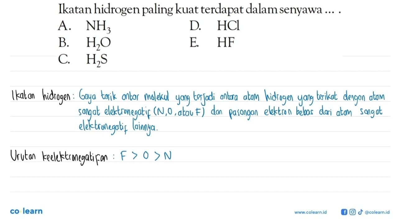 Ikatan hidrogen paling kuat terdapat dalam senyawa ....