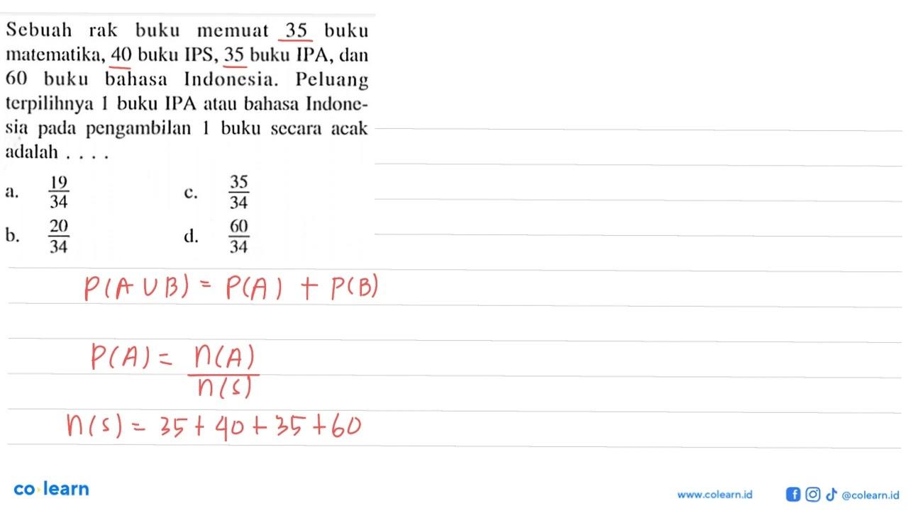 Sebuah rak buku memuat 35 buku matematika, 40 buku IPS, 35