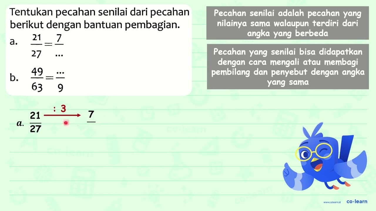 Tentukan pecahan senilai dari pecahan berikut dengan