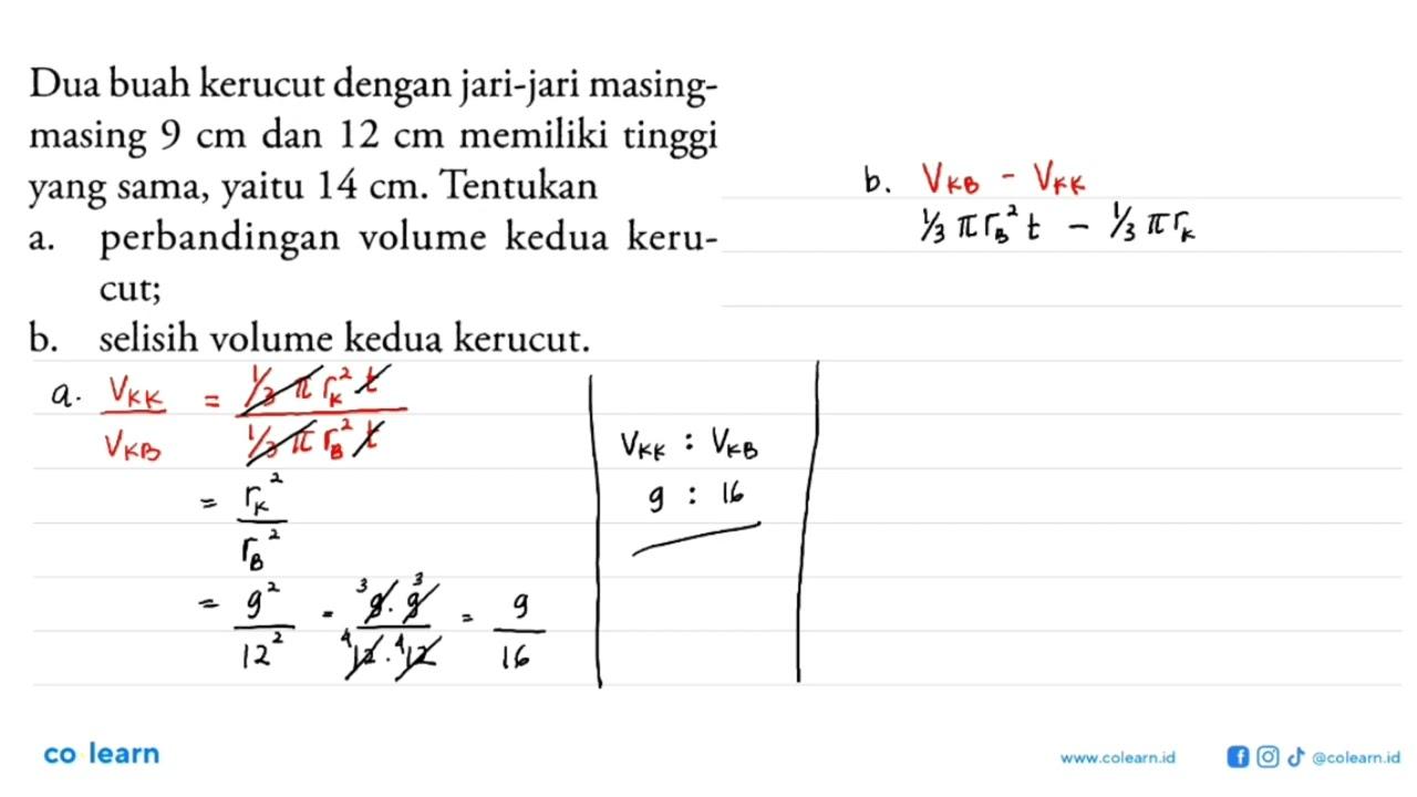 Dua buah kerucut dengan jari-jari masingmasing 9 cm dan 12