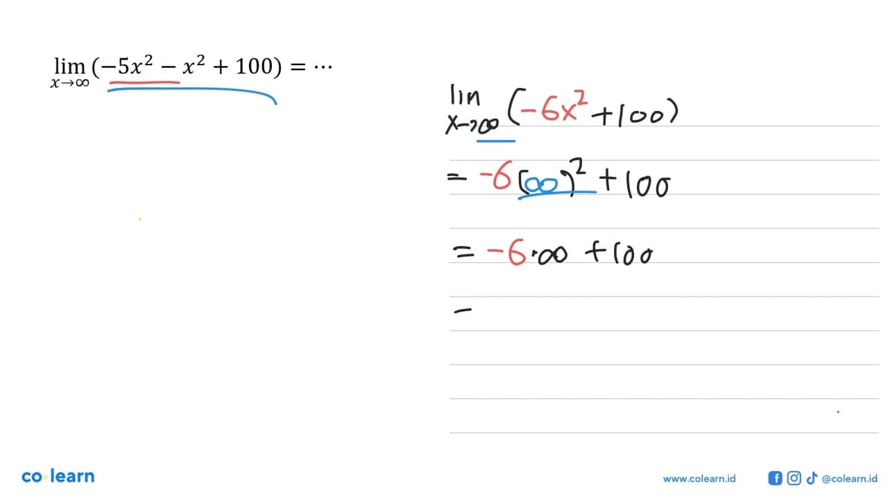 limit x mendekati tak hingga (-5x^2-x^2+100)=...