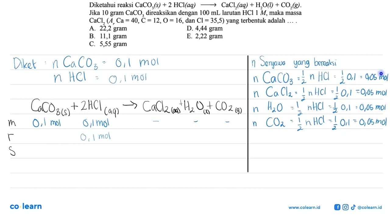 Diketahui reaksi CaCO3(s)+2 HCl(aq) ->