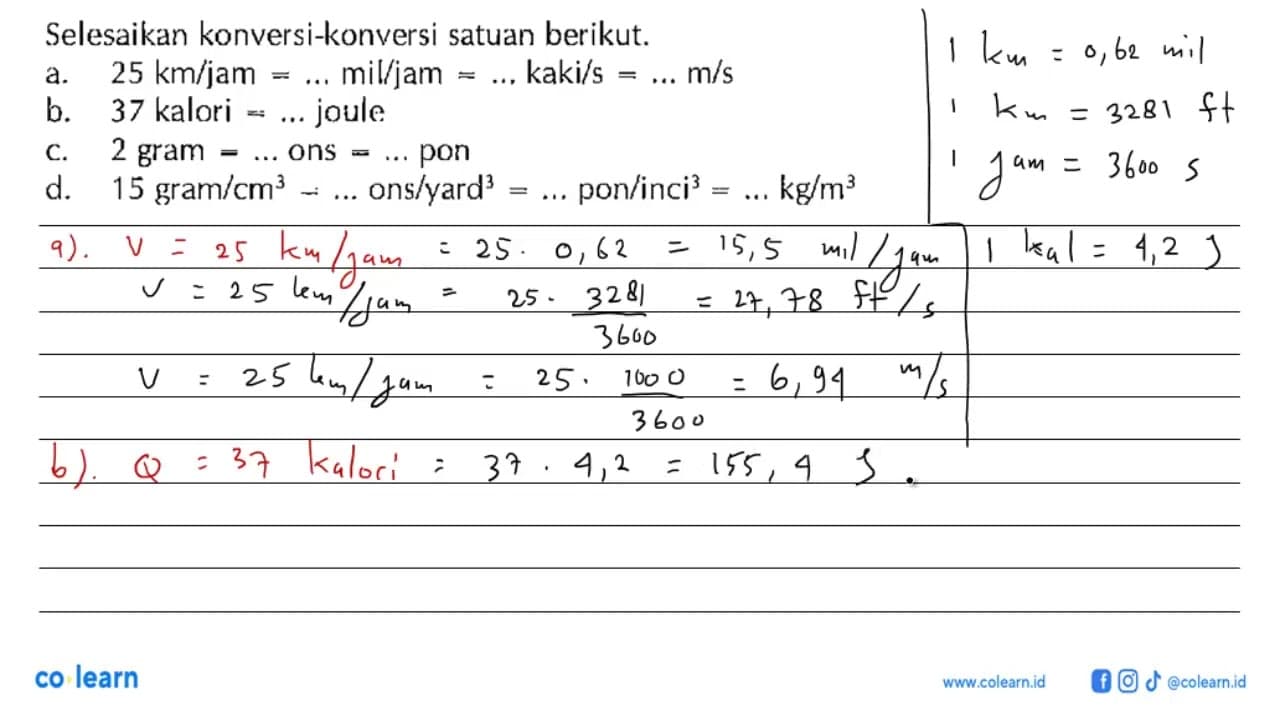 Selesaikan konversi-konversi satuan berikut. a. 25 km/jam =