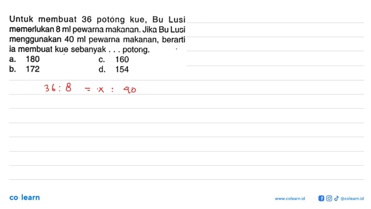 Untuk membuat 36 potong kue, Bu Lusi memerlukan 8 ml