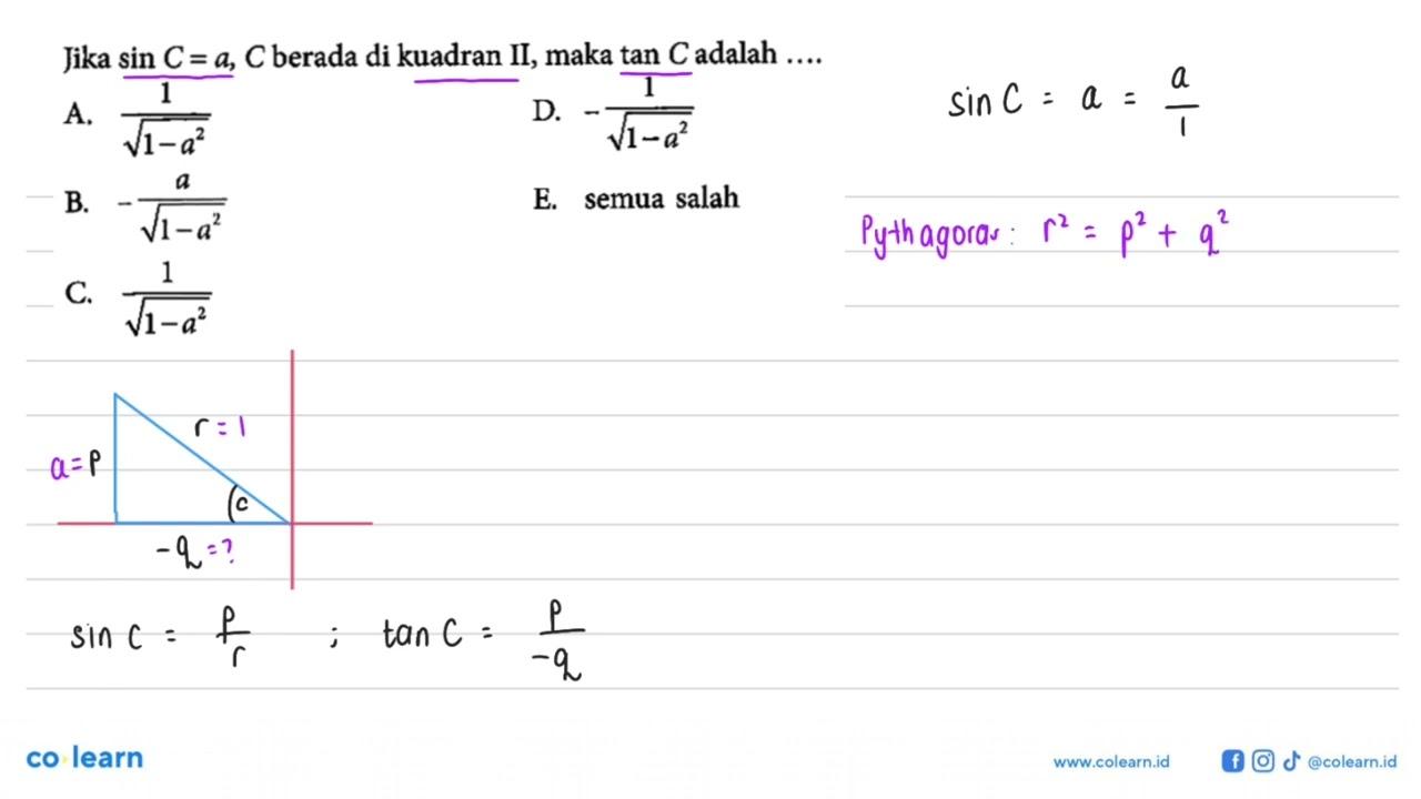 Jika sin C=a, C berada di kuadran II, maka tan C adalah....