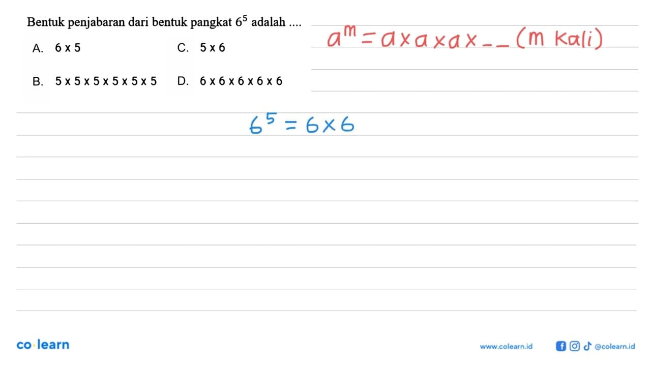 Bentuk penjabaran dari bentuk pangkat 6^5 adalah ....