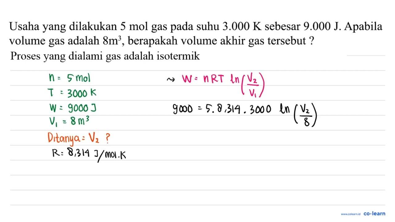 Usaha yang dilakukan 5 mol gas pada suhu 3.000 K sebesar