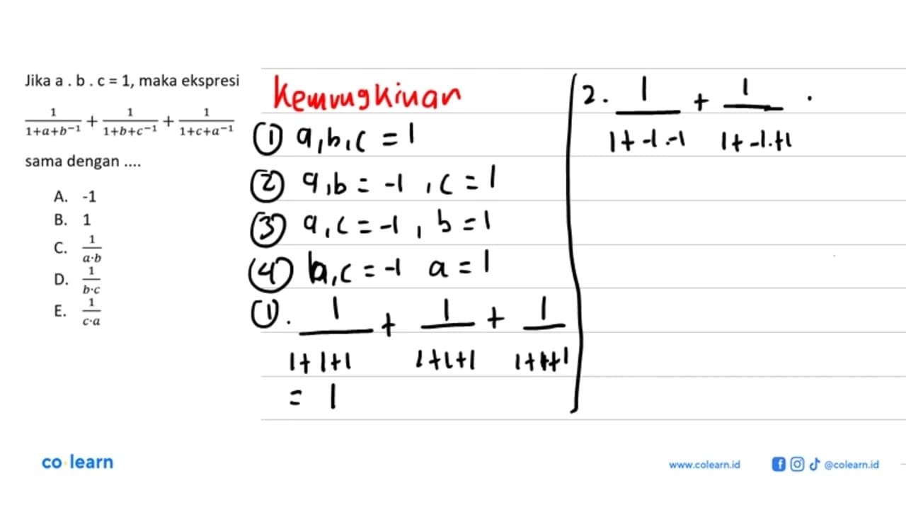 Jika a . b . c = 1, maka ekspresi 1/(1 + a + b^-1)) + 1/(1