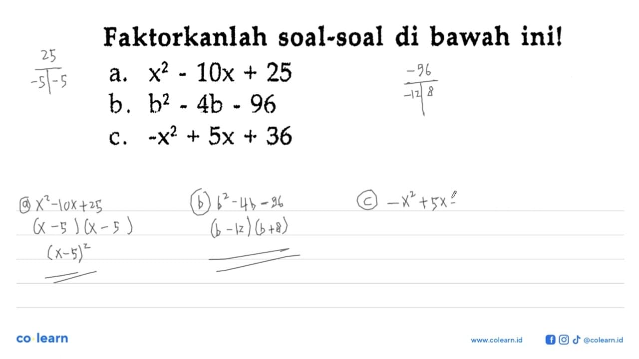 Faktorkanlah soal-soal di bawah ini! a. x^2 - 10x + 25 b.