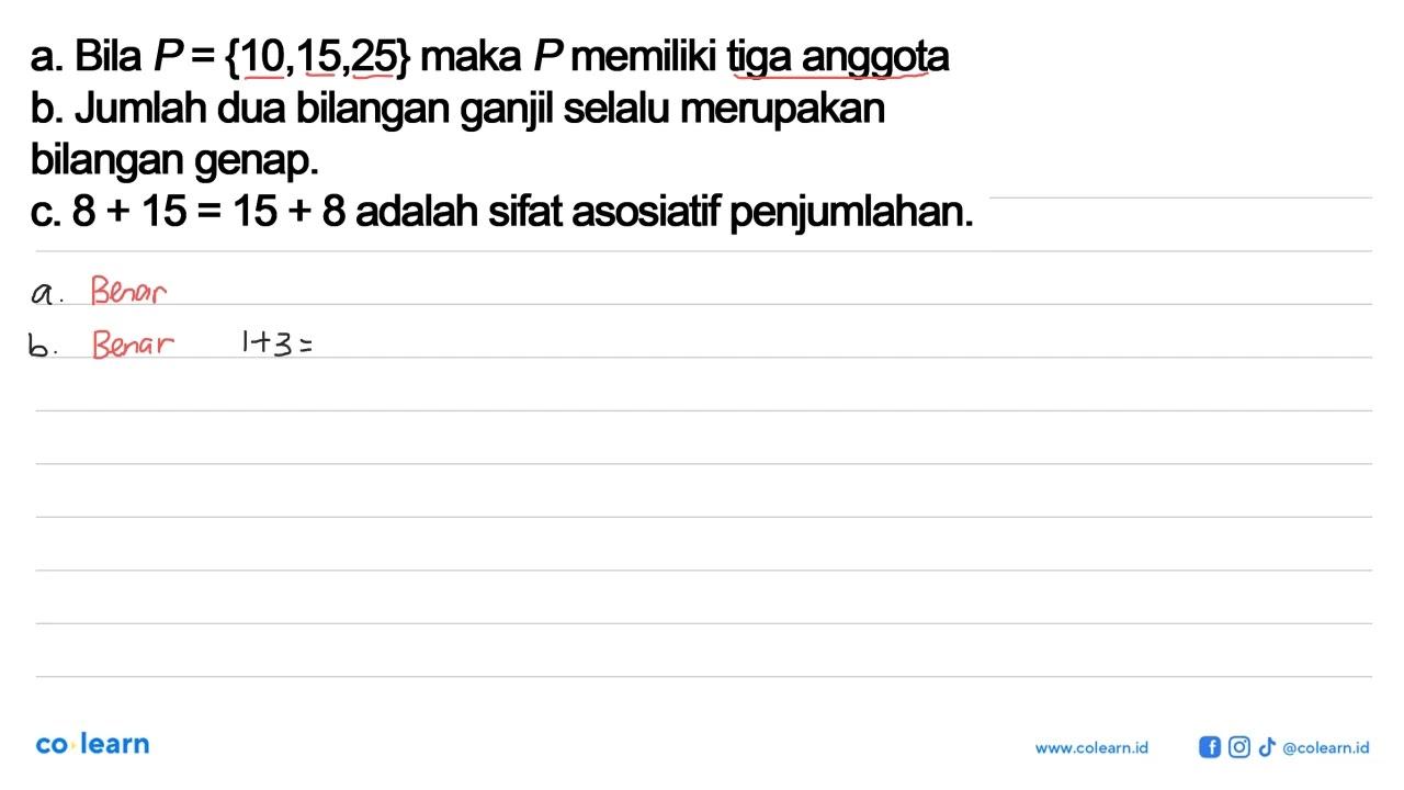 a. Bila P = {10, 15, 25} maka P memiliki tiga anggota b.