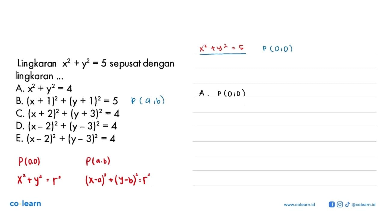 Lingkaran x^2+y^2=5 sepusat dengan lingkaran ...A.