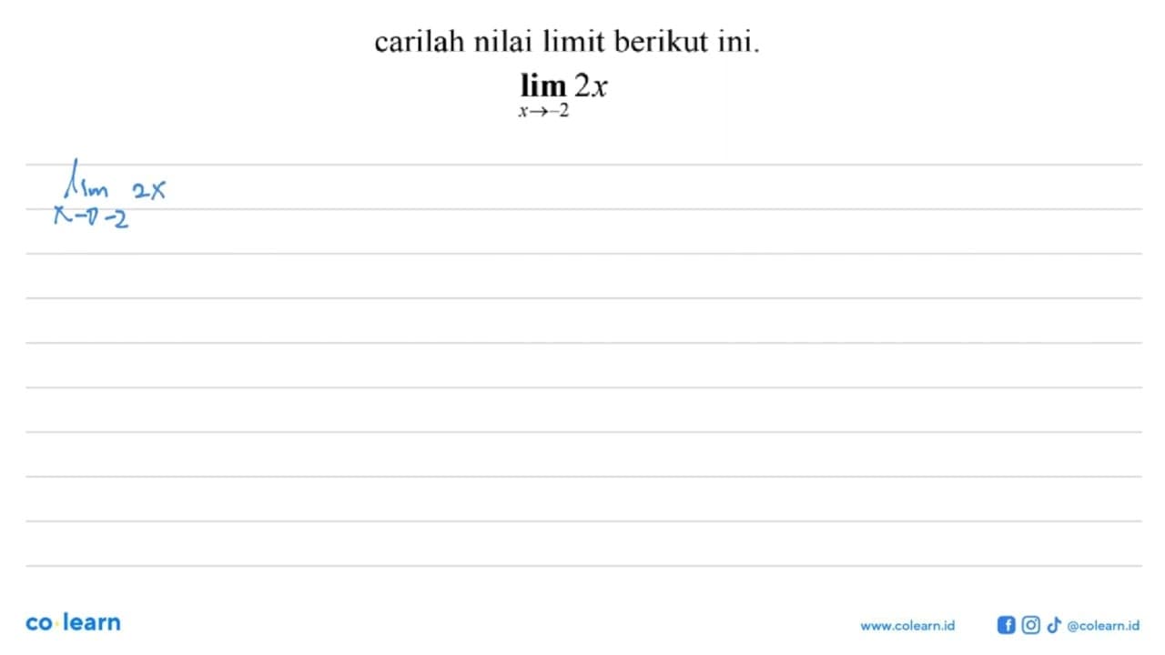 carilah nilai limit berikut ini.lim x ->-2 2 x