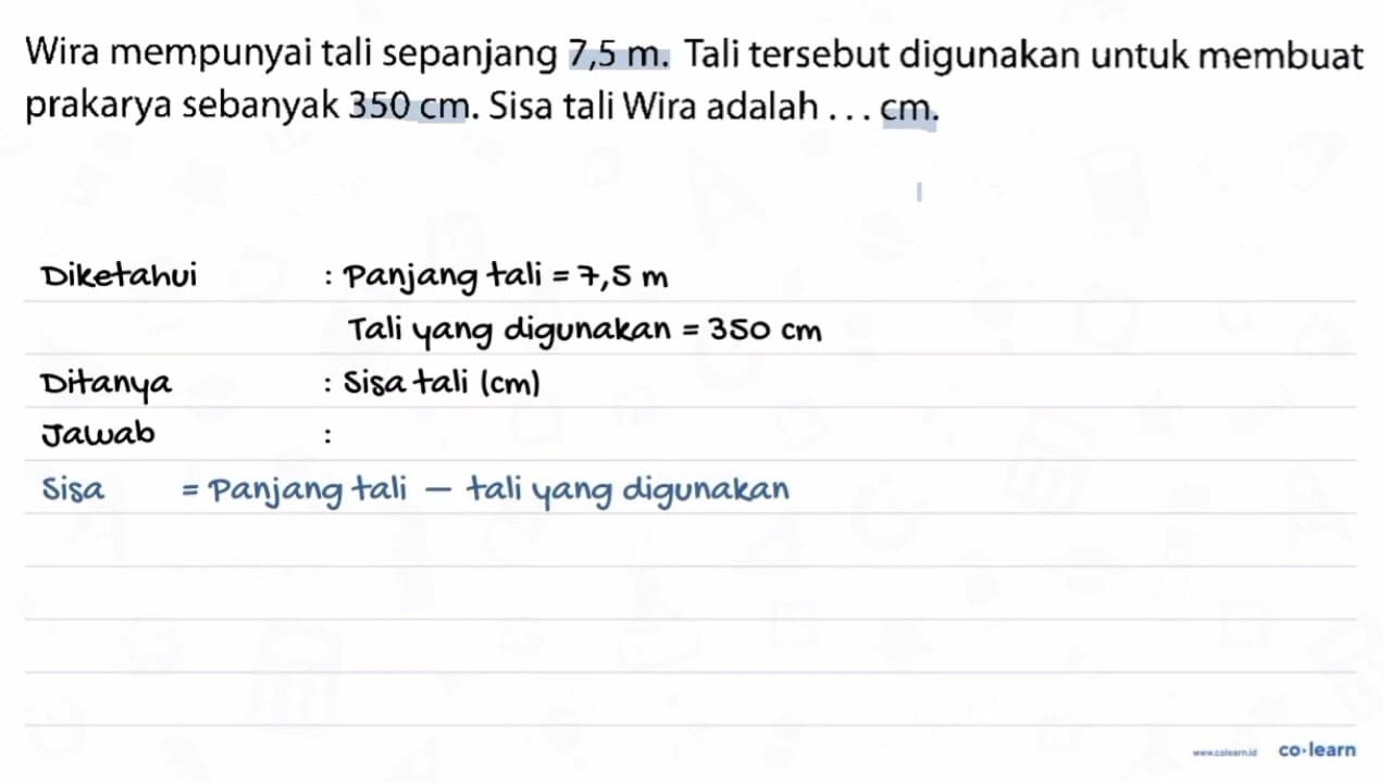 Wira mempunyai tali sepanjang 7,5 m. Tali tersebut