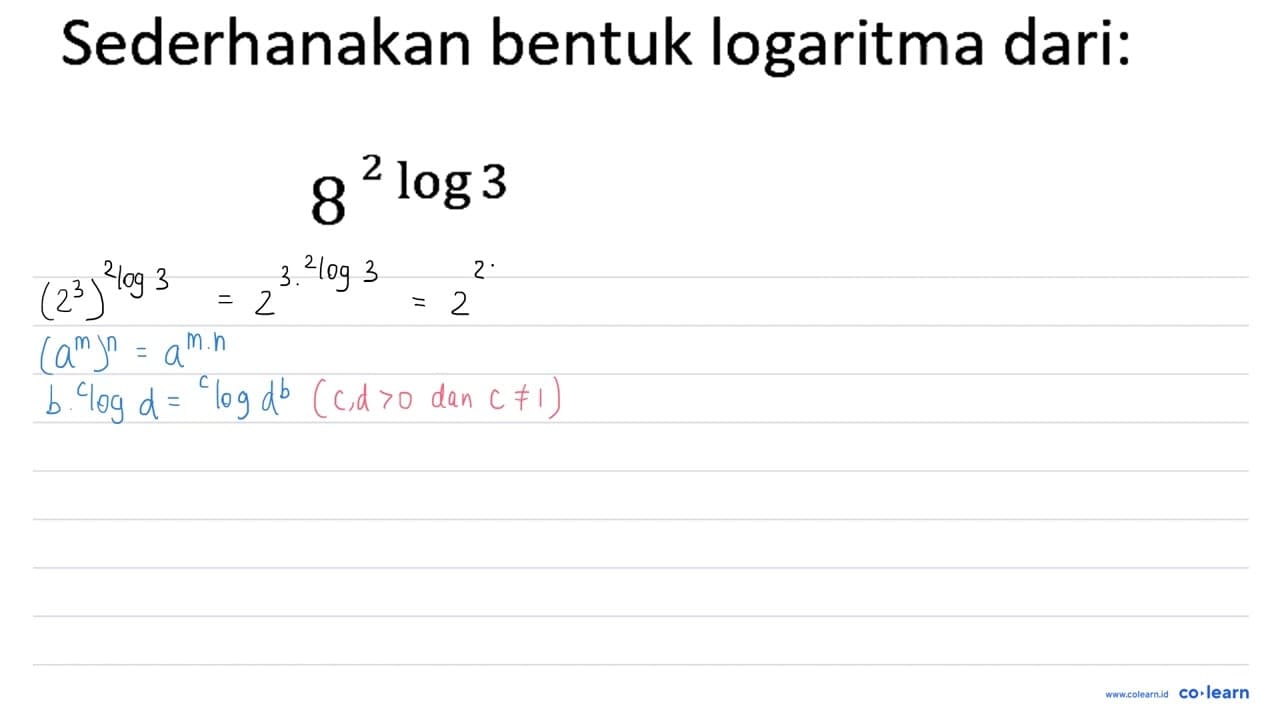 Sederhanakan bentuk logaritma dari: 8^(2) log 3