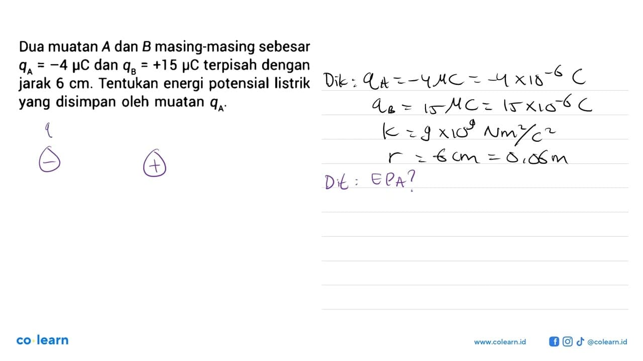 Dua muatan A dan B masing-masing sebesar qA = -4 muC dan qB