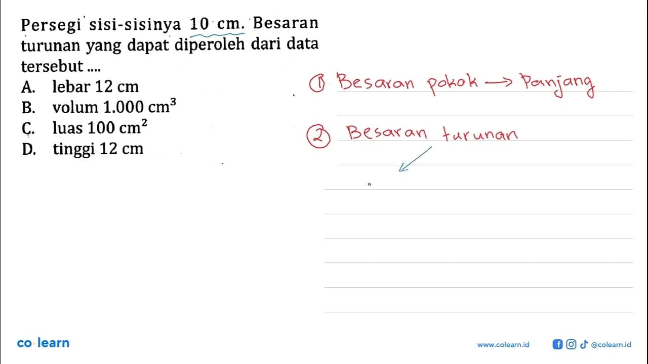 Persegi sisi-sisinya 10 cm. Besaran turunan yang dapat