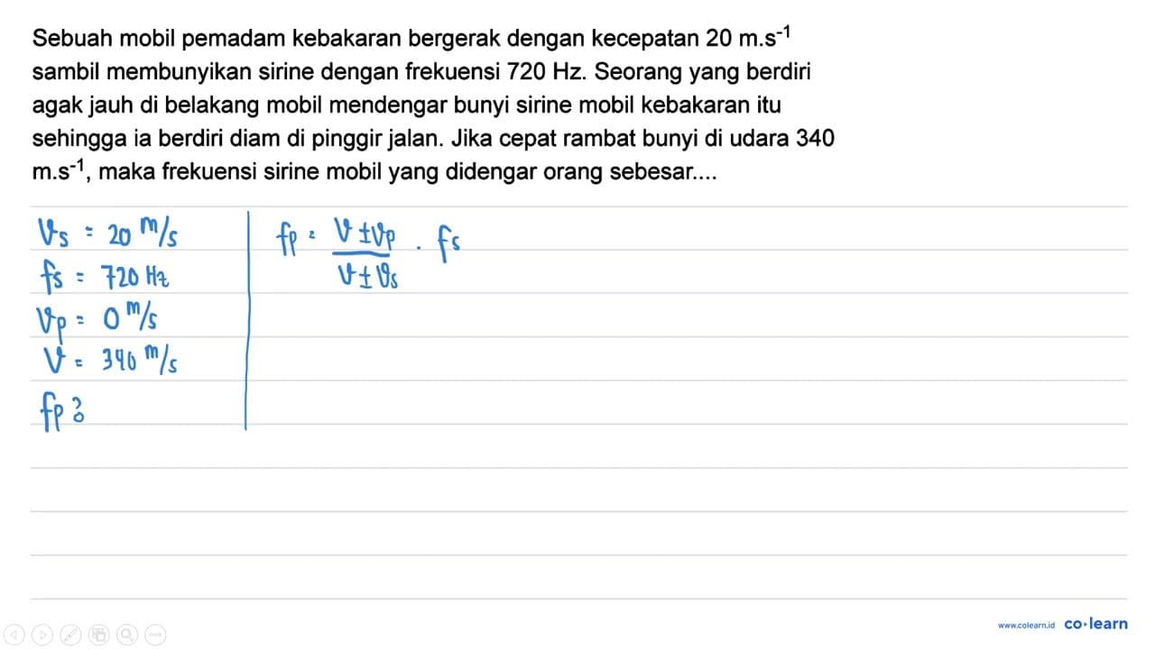 Sebuah mobil pemadam kebakaran bergerak dengan kecepatan 20