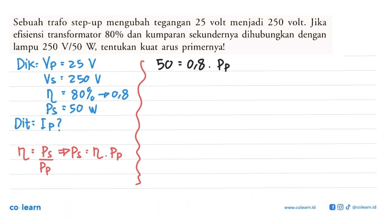 Sebuah trafo step-up mengubah tegangan 25 volt menjadi 250