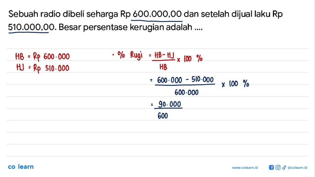 Sebuah radio dibeli seharga Rp 600.000,00 dan setelah