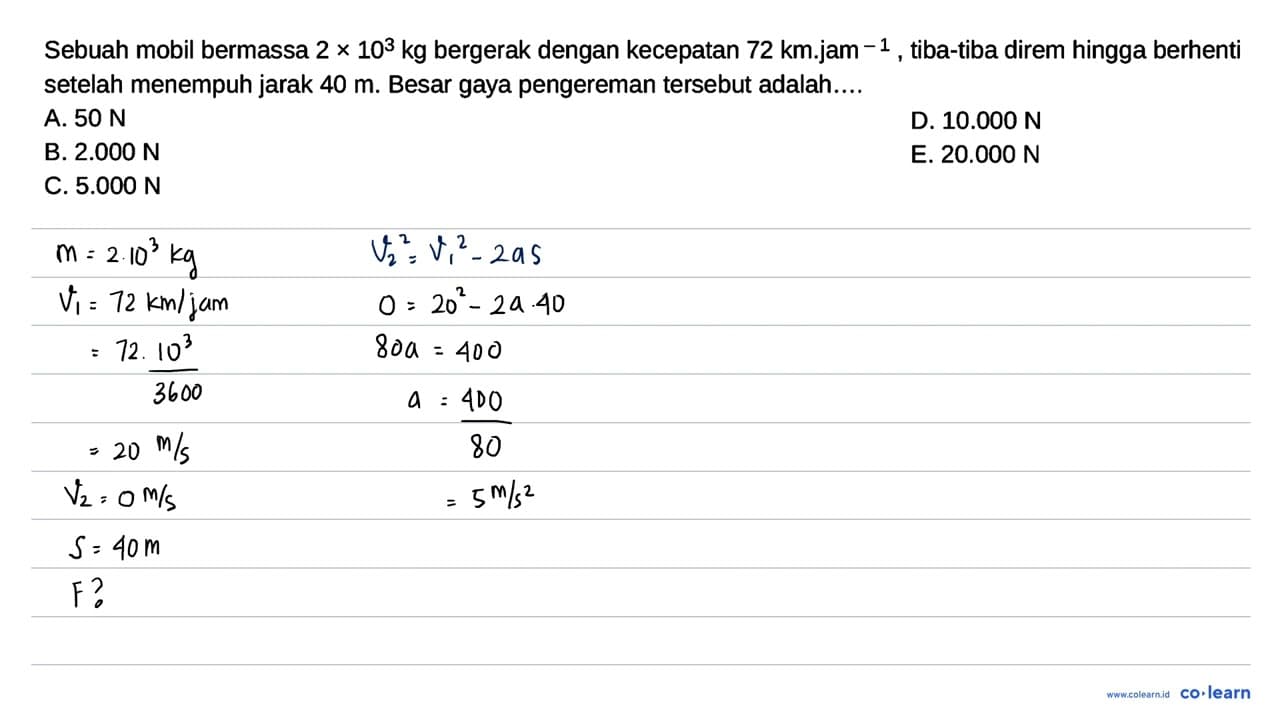 Sebuah mobil bermassa 2 x 10^(3) kg bergerak dengan