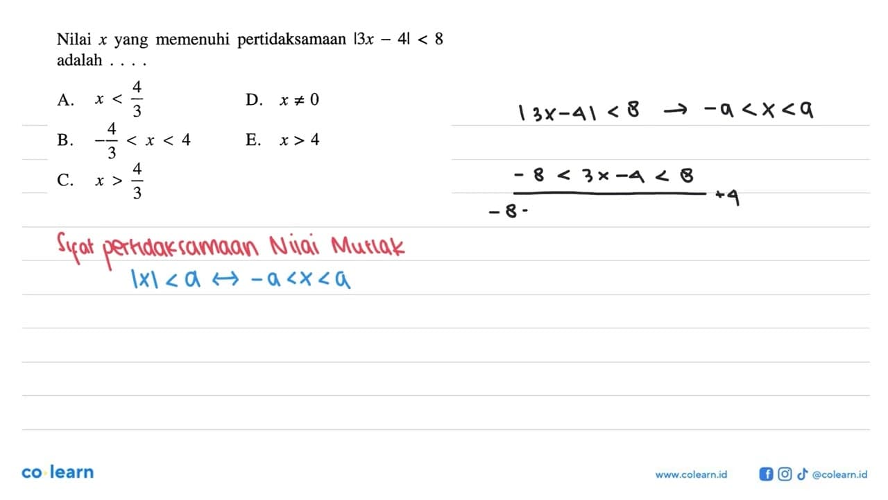 Nilai x yang memenuhi pertidaksamaan |3x- 4|<8 adalah....