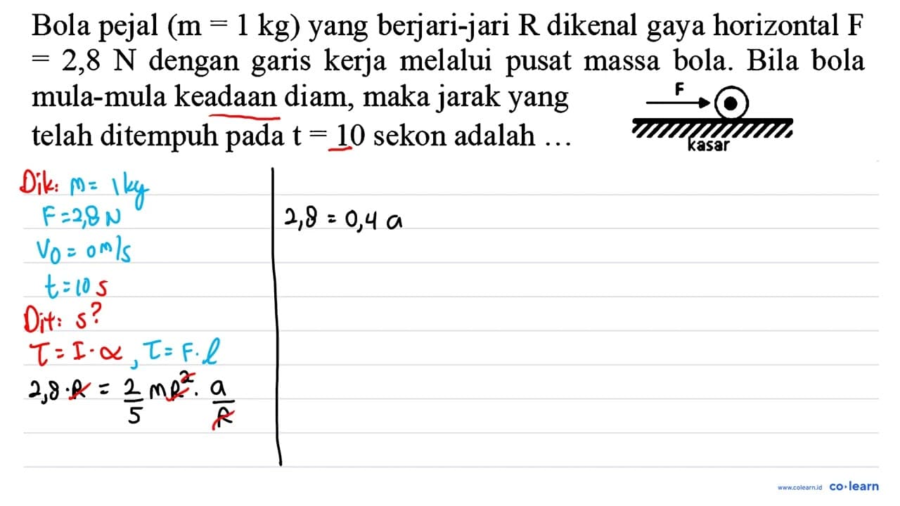 Bola pejal (m=1 kg) yang berjari-jari R dikenal gaya