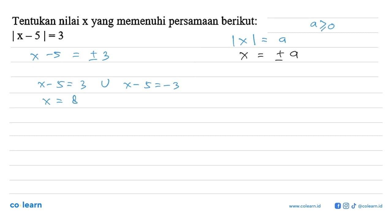 Tentukan nilai x yang memenuhi persamaan berikut: |x-5|=3