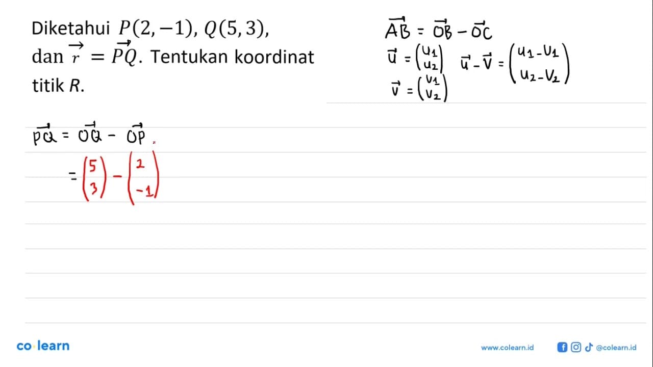 Diketahui P(2,-1), Q(5,3), dan vektor r =PQ. Tentukan