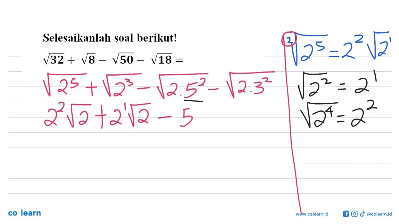 Selesaikanlah soal berikut! akar(32) + akar(8) - akar(50) -