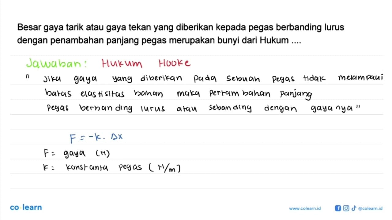 Besar gaya tarik atau gaya tekan yang diberikan kepada