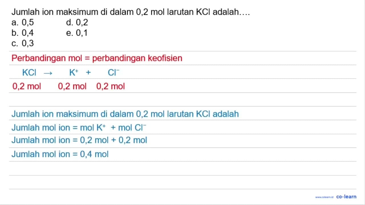 Jumlah ion maksimum di dalam 0,2 mol larutan KCl adalah....