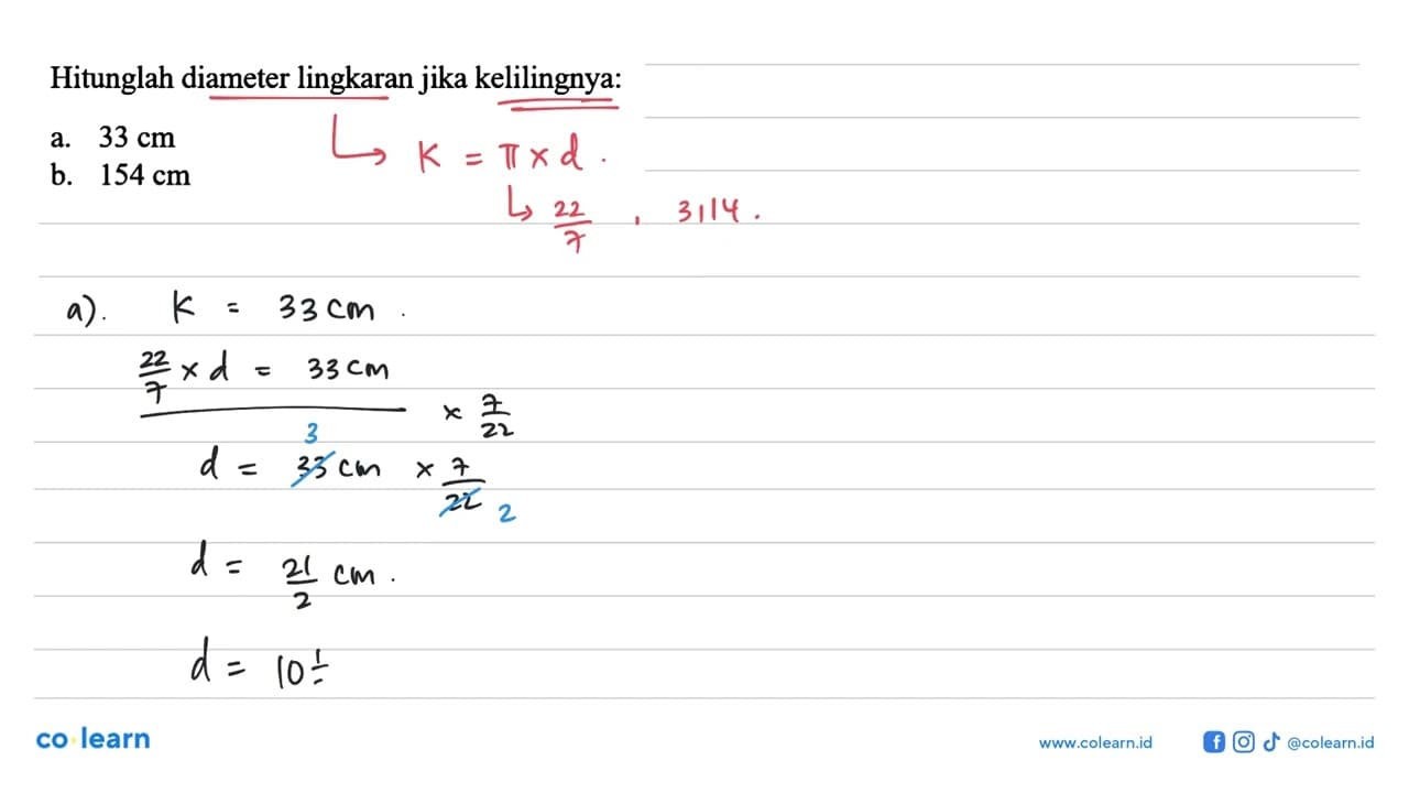 Hitunglah diameter lingkaran jika kelilingnya:a. 33 cm b.