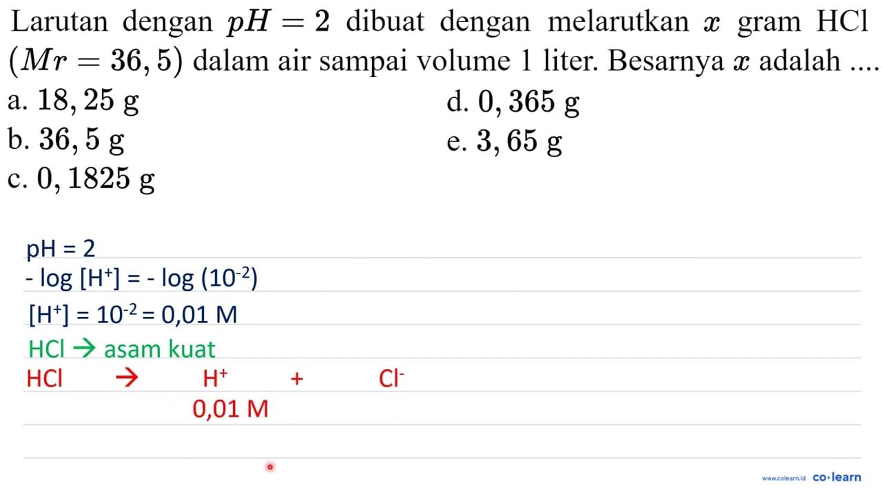 Larutan dengan p H=2 dibuat dengan melarutkan x gram HCl (M