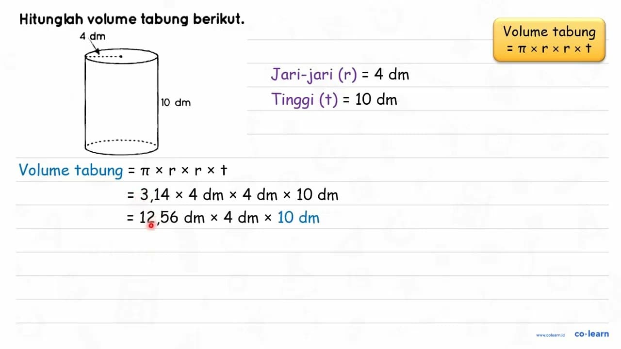 Hitunglah volume tabung berikut. 4 dm 10 dm