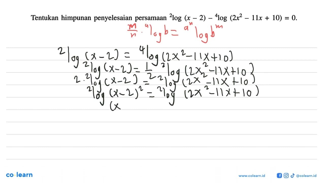 Tentukan himpunan penyelesaian persamaan 2 log (x-2)-4 log