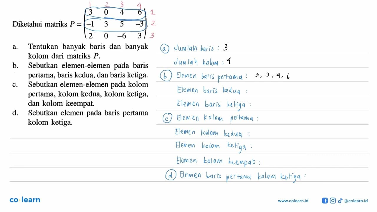 Diketahui matriks P=( 3 0 4 6 -1 3 5 -3 2 0 -6 3 ) a.