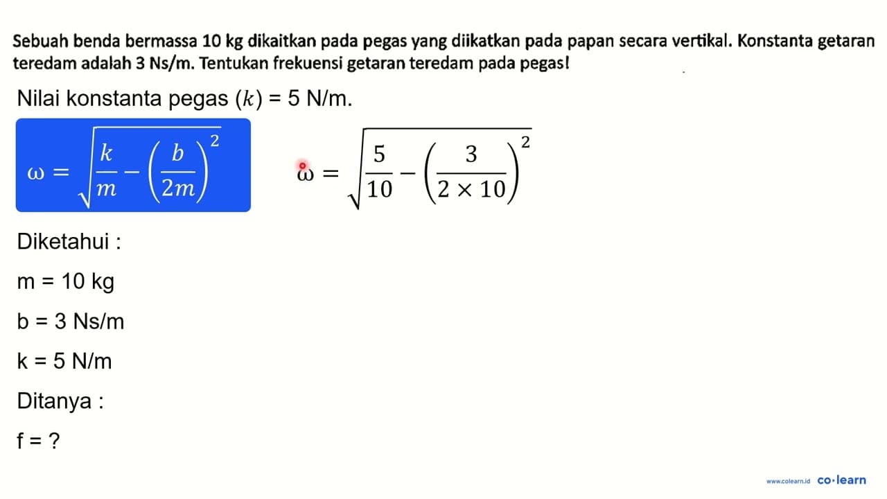 Sebuah benda bermassa 10 kg dikaitkan pada pegas yang