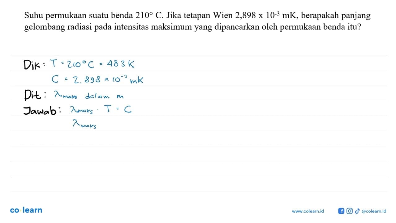 Suhu permukaan suatu benda 210 C. Jika tetapan Wien 2,898 x