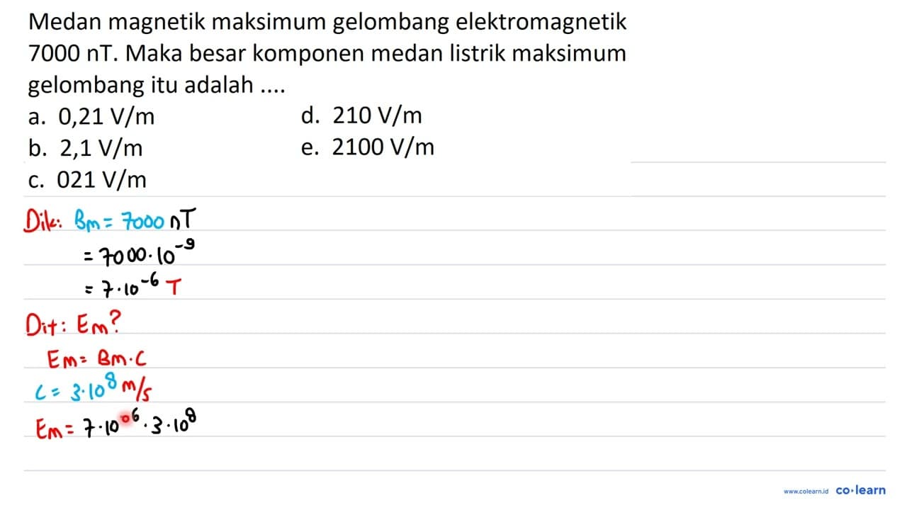 Medan magnetik maksimum gelombang elektromagnetik 7000 nT.