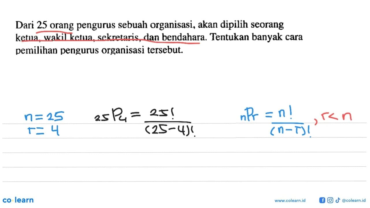 Dari 25 orang pengurus sebuah organisasi, akan dipilih