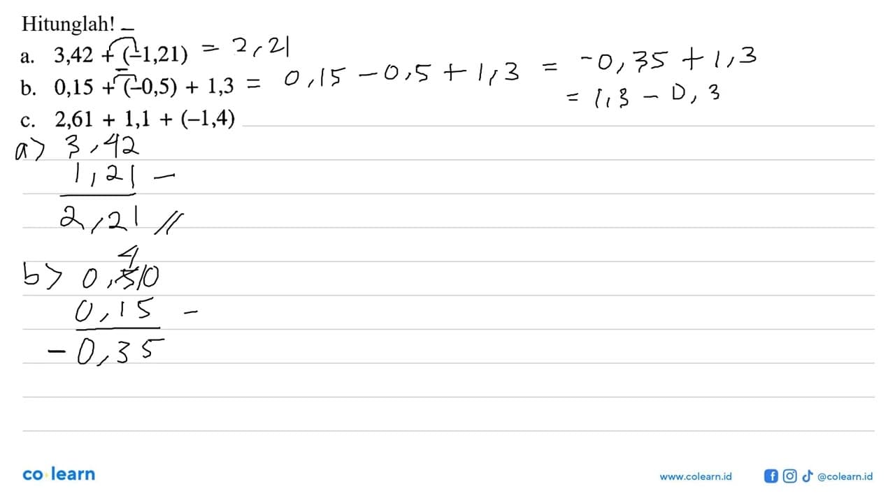 Hitunglah! a. 3,42 + (-1,21) b. 0,15 + (-0,5) + 1,3 c. 2,61